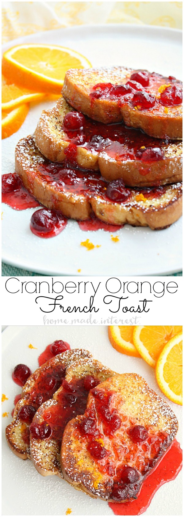 There are lots of family breakfasts and brunches during the holidays. Whether it is a Christmas brunch recipe or a Christmas breakfast recipe...or maybe a New Year’s brunch recipe that you are looking for this cranberry orange french toast recipe is going to have everyone asking for seconds. This easy french toast is topped topped with a simple orange cranberry syrup that gives it a sweet and tart flavor that is amazing! Sprinkle a little powdered sugar and you’ve got the best french toast recipe ever!