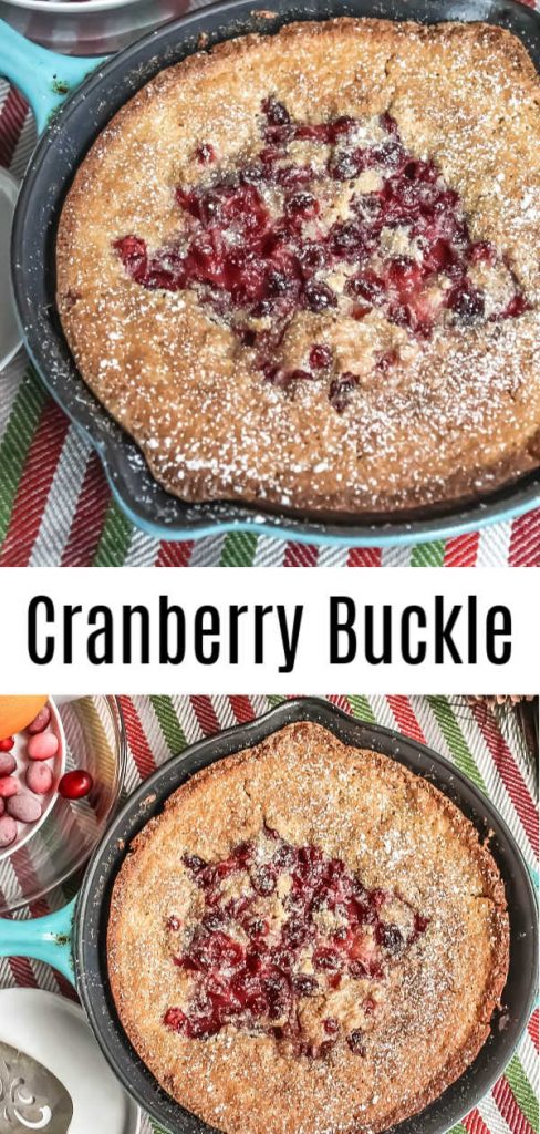 This delicious Cranberry Buckle is a rustic cake made with fresh cranberries that is one of those easy desserts you make again and again. Cranberry Buckle is an easy Thanksgiving dessert or Christmas dessert recipe that you can bake in your cast iron skillet. It is perfect for holiday parties! #dessert #cranberries #cake #thanksgiving #christmas #christmasdesserts #homemadeinterest
