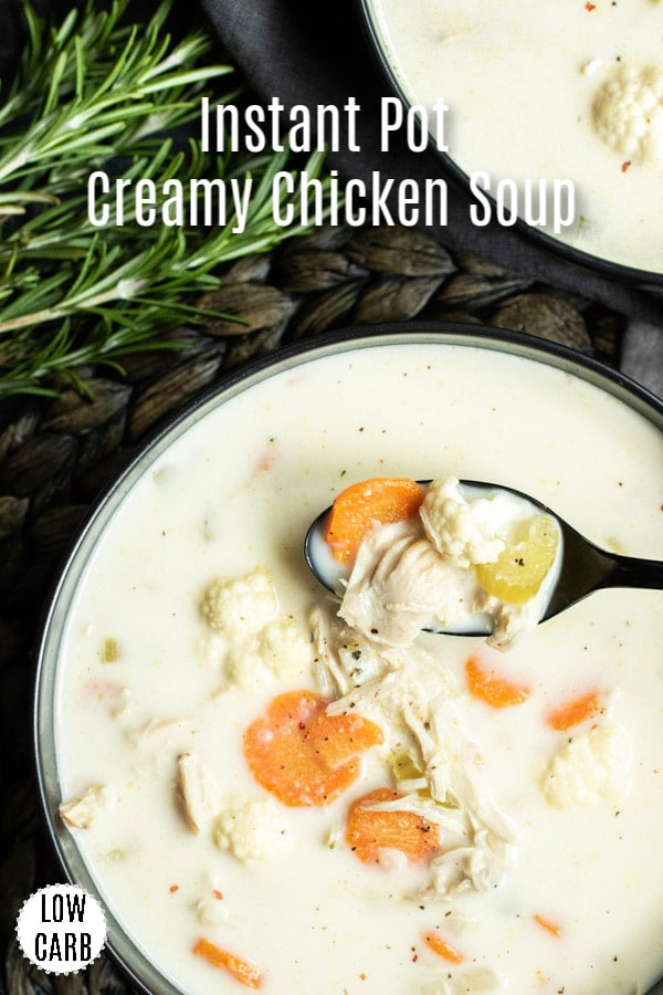 This easy,homemade, Creamy Chicken Soup is a low carb, keto lunch or dinner recipe that you make in your Instant Pot. You can even use a rotisserie chicken to save time! Creamy broth, vegetables, and tender chicken make this quick and easy Instant Pot soup recipe one of my favorite low carb recipes! #lowcarbrecipes #keto #instantpot #pressurecooker #chicken #homemadeinterest