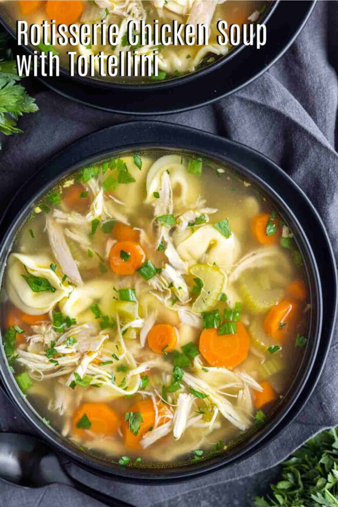 Pinterest image of Rotisserie Chicken Soup with Tortellini in a bowl