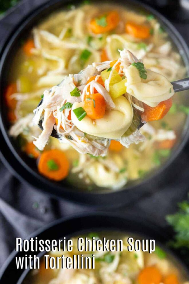 Pinterest image of Rotisserie Chicken Soup with Tortellini on a spoon