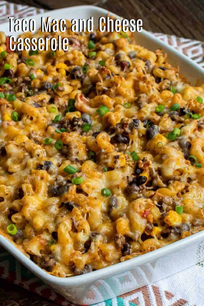 pinterest image of Taco Mac and Cheese Casserole