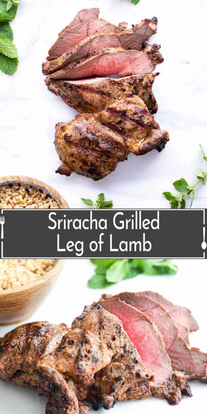 pinterest image ofSriracha Grilled Leg of Lamb on white cutting board