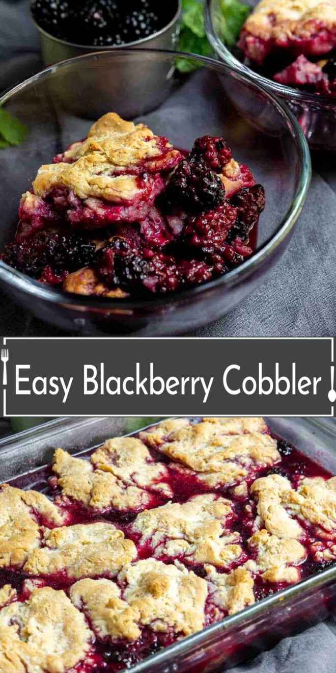pinterest image of easy blackberry cobbler in a bowl and casserole dish