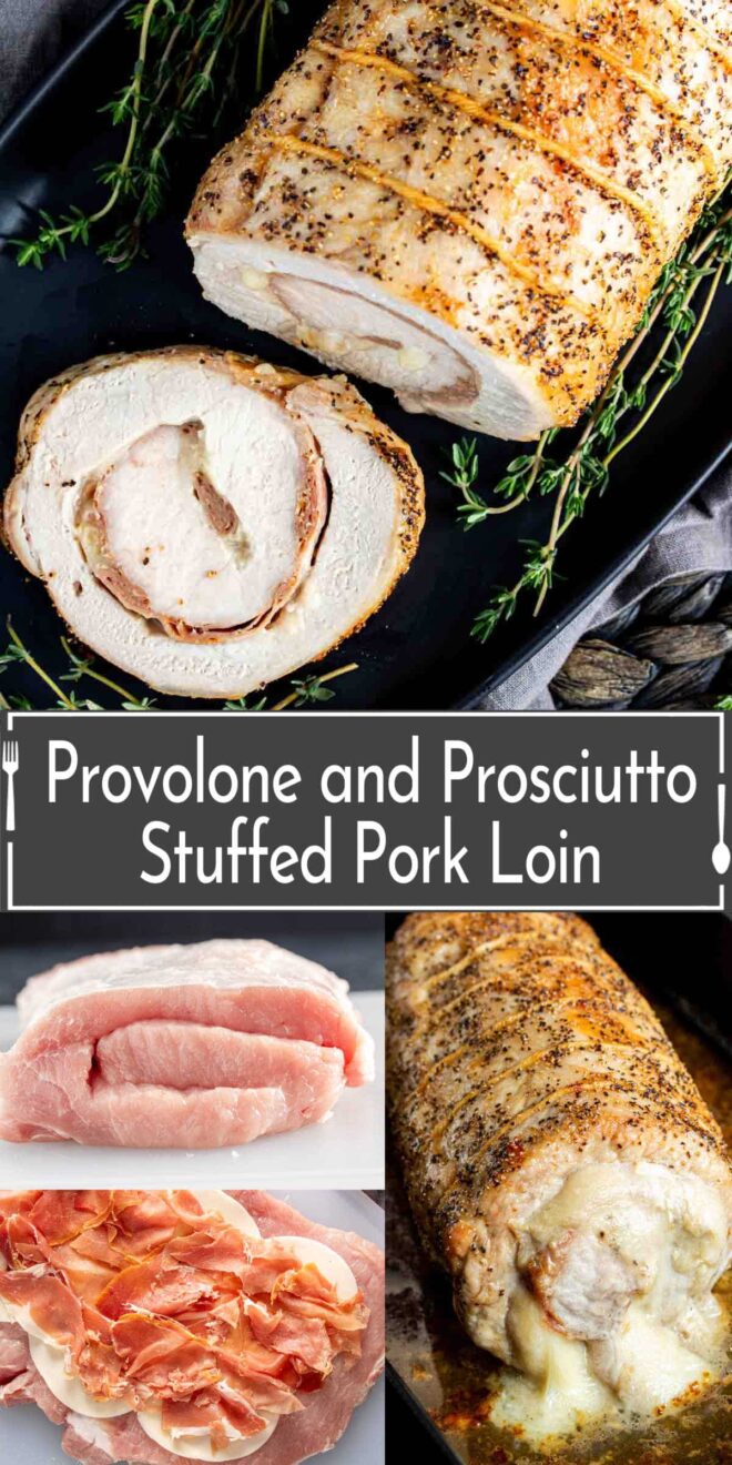 pinterest image Provolone and prosciutto stuffed pork loin.