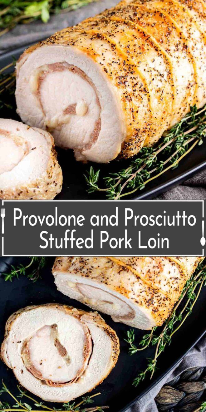 Provolone and Prosciutto Stuffed Pork Loin with rosemary and thyme.