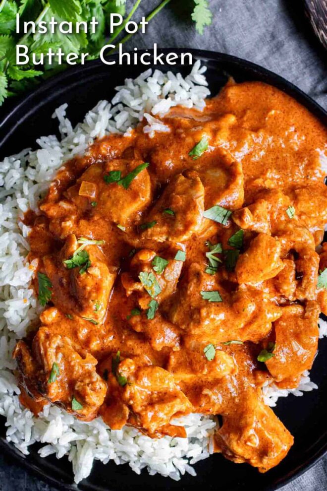 pinterest image Instant pot butter chicken in a bowl with rice.