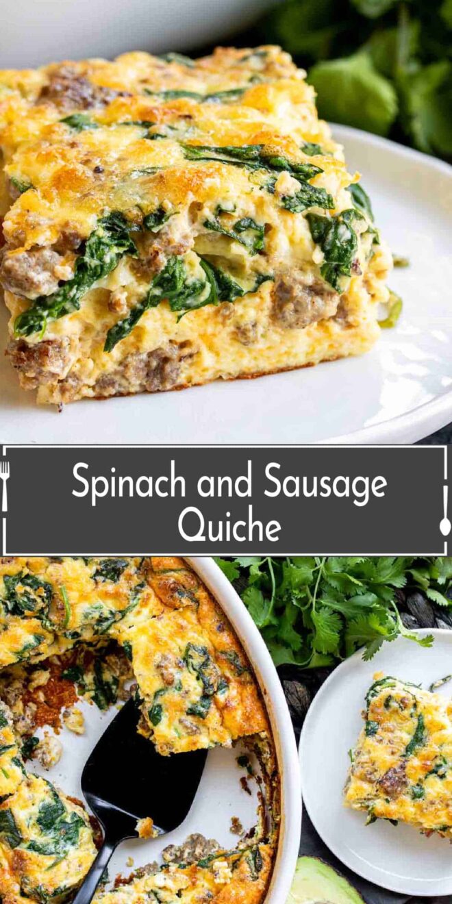 pinterest image of A freshly baked spinach and sausage quiche served with a slice being taken out.