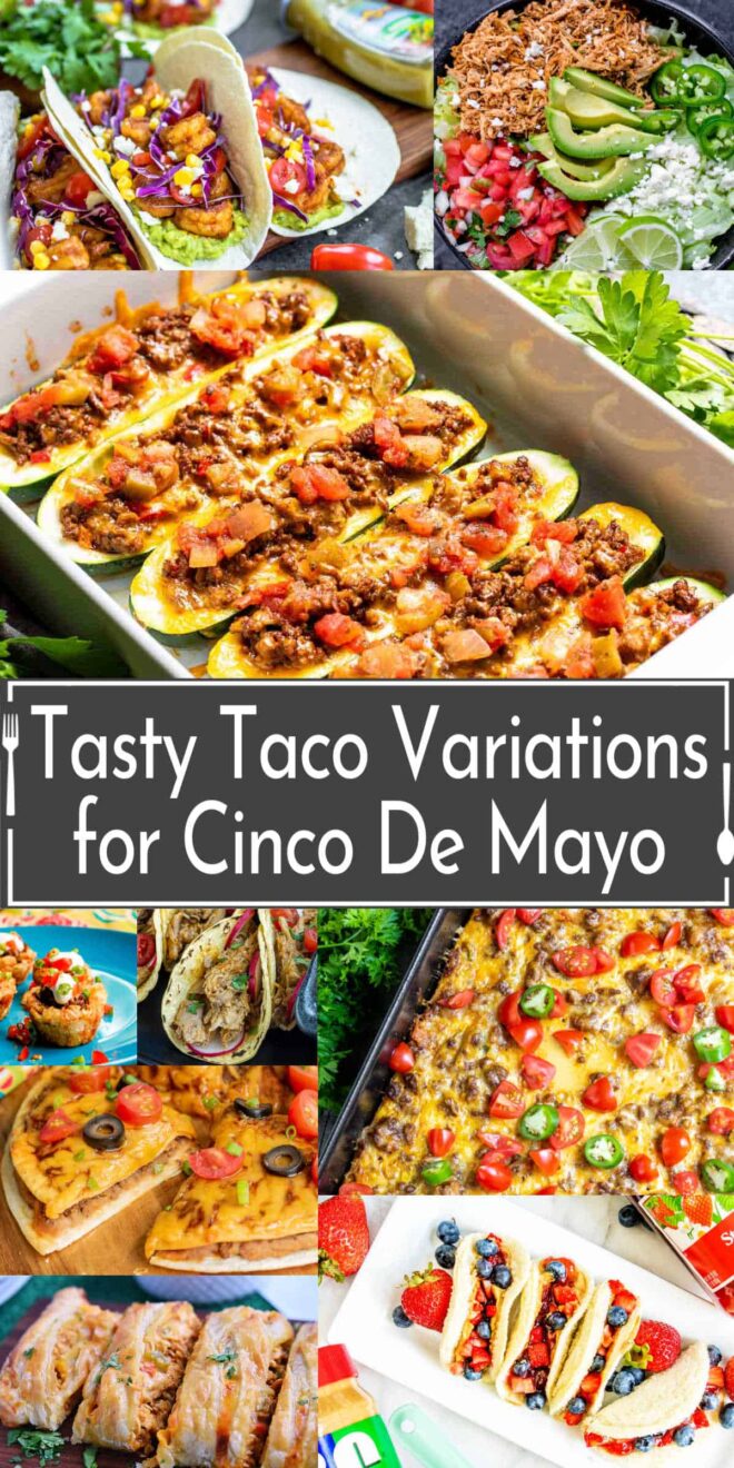 Collage of Tasty Taco Variations for Cinco De Mayo including beef, chicken, and vegetarian options, with toppings like avocado and cilantro.