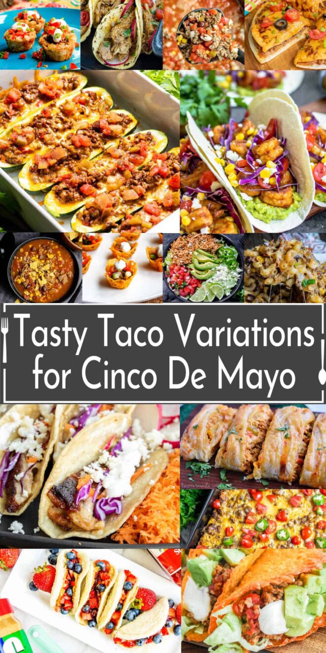 A collage of Tasty Taco Variations for Cinco De Mayo featuring different fillings and toppings, labeled "tasty taco variations for cinco de mayo.