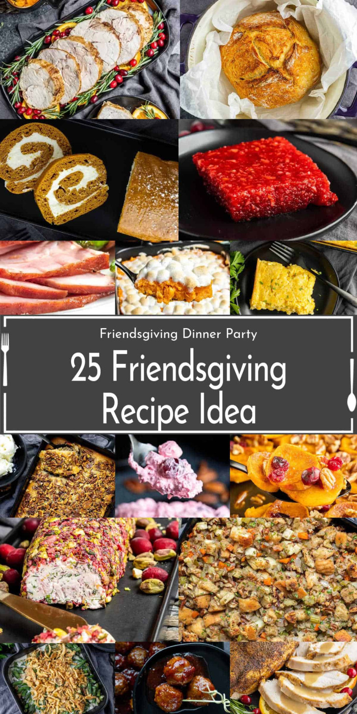 A collage of various Thanksgiving dishes, including roast meats, breads, casseroles, desserts, and sides, with a text overlay reading "25 Friendsgiving Recipe Idea.