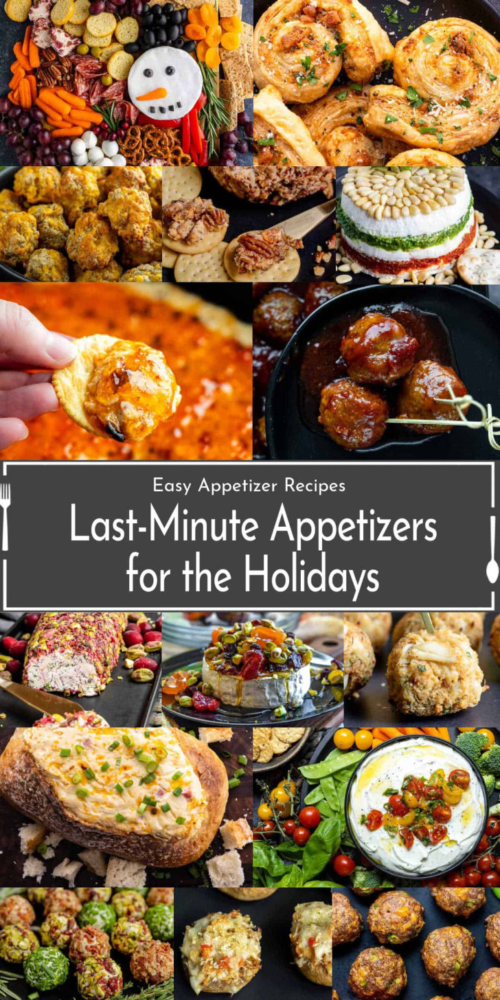 A collage of various easy appetizers, including dips, cheese balls, meatballs, pinwheels, and crackers, with a title reading "Last-Minute Appetizers for the Holidays"—perfect for Christmas parties.