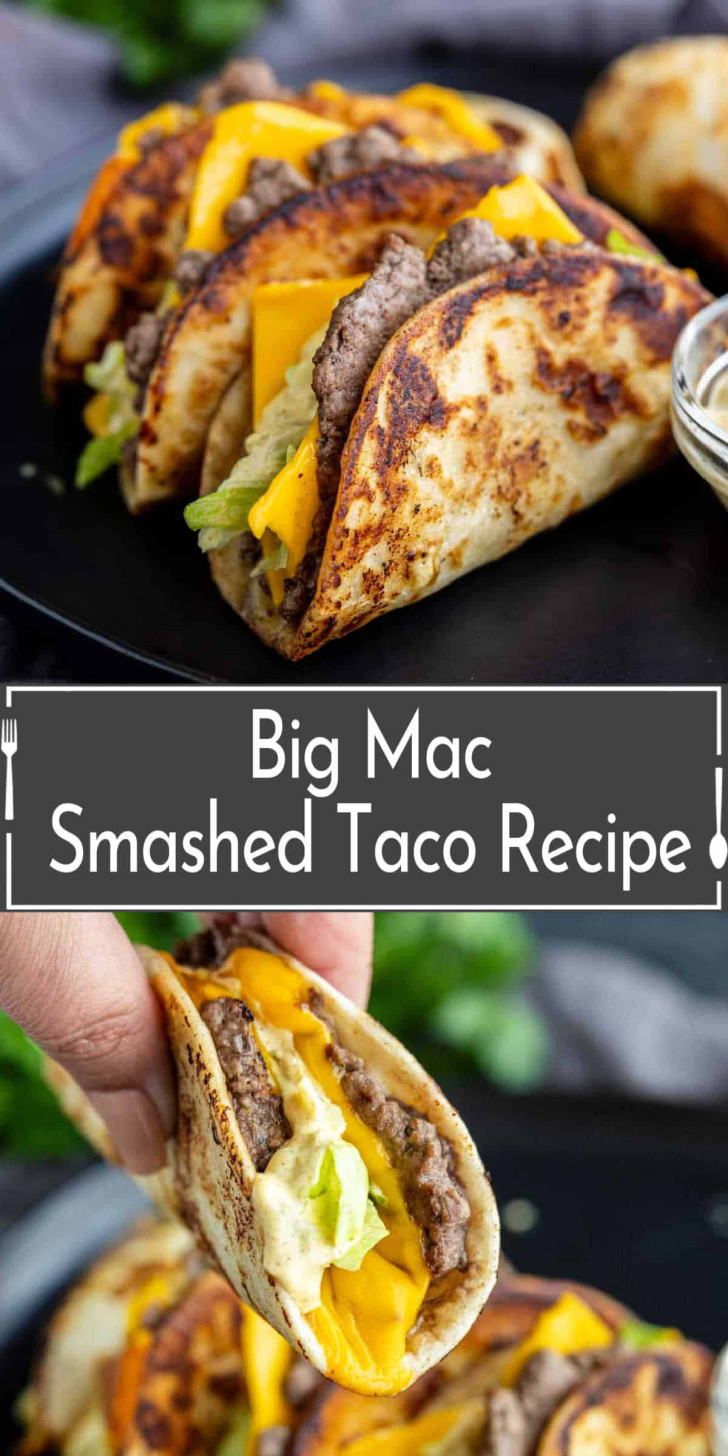Three taco-style sandwiches with beef, lettuce, cheese, and sauce in grilled tortillas, labeled "Big Mac Smashed Taco Recipe." A hand holds one taco in the bottom image.